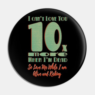 Love 10x More - v1 Pin