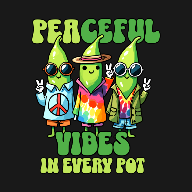 Peacefull Peas Vibes in every Pot by DoodleDashDesigns