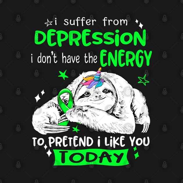 I suffer from Depression i don't have the Energy to pretend i like you today by ThePassion99