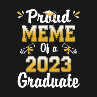 Proud meme of a class of 2023 graduate senior graduation T-Shirt