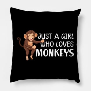 Monkey Girl - Just a girl who loves monkeys Pillow