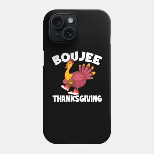 Boujee Thanksgiving Funny Turkey Bougie Boojee Friendsgiving Phone Case