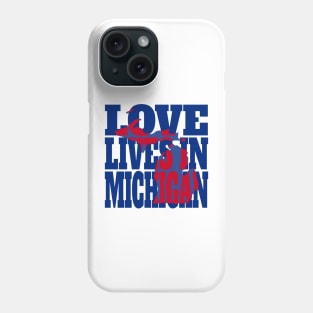 Love Lives in Michigan Phone Case