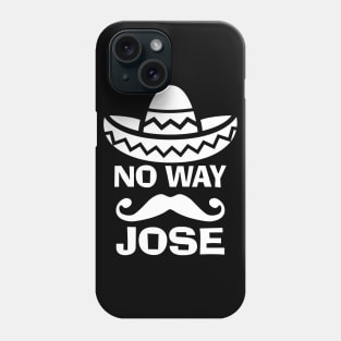 No Way Jose Phone Case