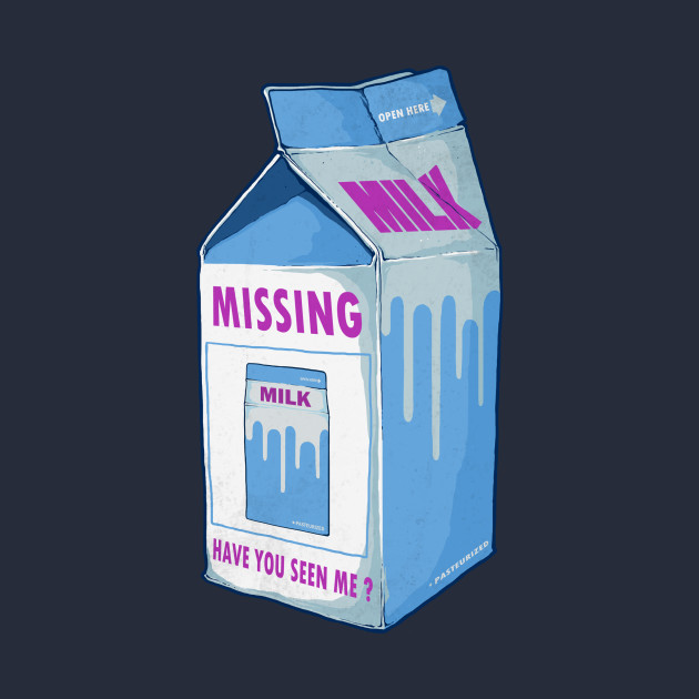 MISSING MILK - Funny - T-Shirt | TeePublic