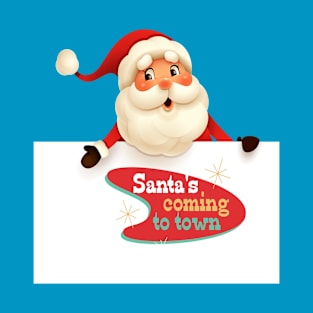 Santa Claus with Santa's coming to town Signboard T-Shirt