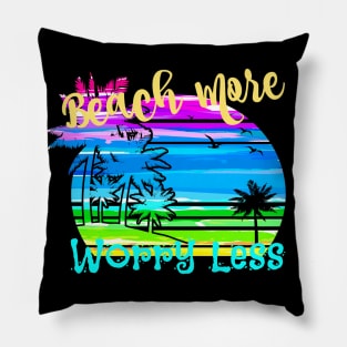 Beach More Worry Less Pillow