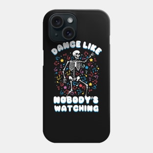 Dance Like Nobody's Watching Phone Case