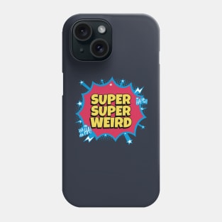 Super super weird Phone Case