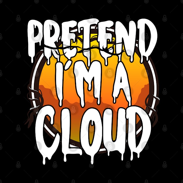 Pretend I'm A Cloud Funny Lazy Halloween Costume Last Minute Halloween Costume Halloween 2021 Gift by dianoo