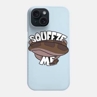 Squeeze Me Phone Case