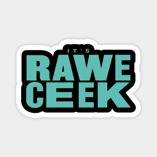 It's Rawe Ceek (turquoise) Magnet