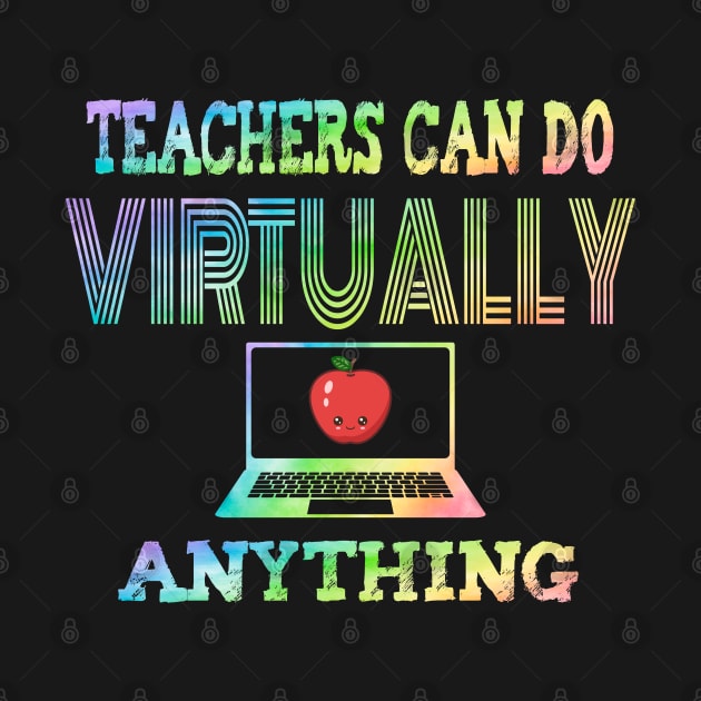 Teachers Can Do Virtually Anything funny gift by medrik