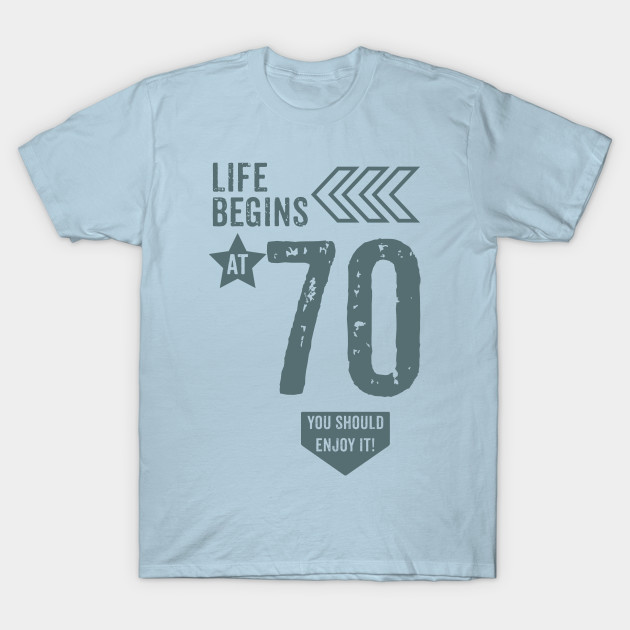 Discover Life Begins at 70 - 70 Birthday - T-Shirt