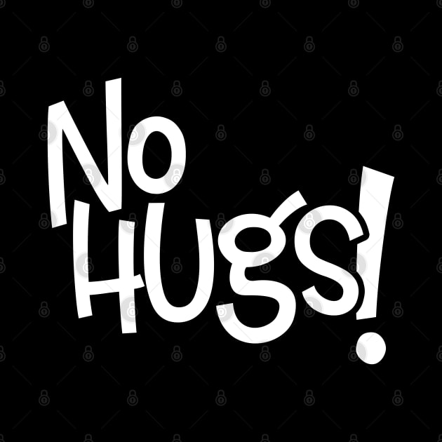 No Hugs - White Letters by CuteCoCustom