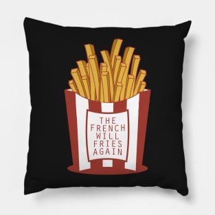 The French Will Fries Again Pillow