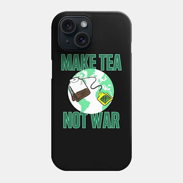 Make Tea Not War Phone Case by HROC Gear & Apparel