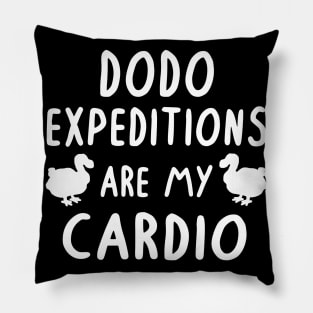 funny dodo saying expedition travel cardio Pillow