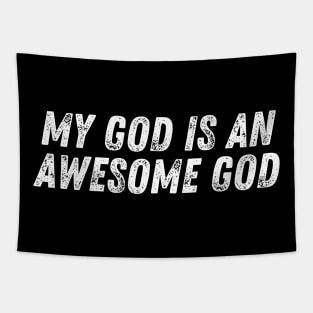 My God Is An Awesome God Christian Quote Tapestry