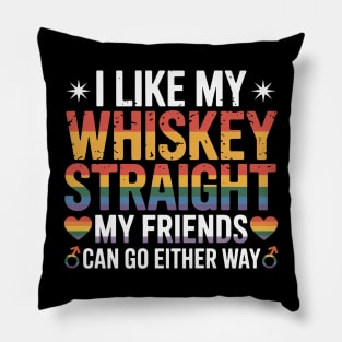 I Like my Whiskey Straight But My Friends Funny LGBT Ally Pillow