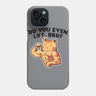 Do you even lift, bro? Phone Case