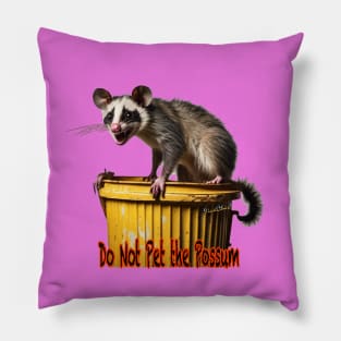 Do Not Pet the Possum Wear Him Pillow