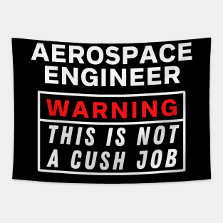 aerospace engineer Warning this is not a cush job Tapestry