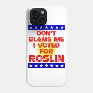 I Voted for Roslin Phone Case