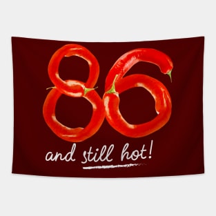 86th Birthday Gifts - 86 Years and still Hot Tapestry