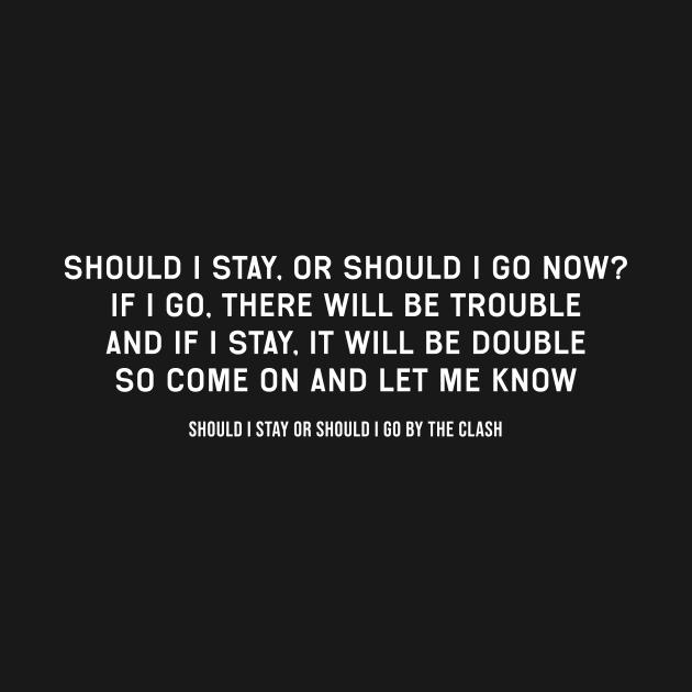 Should I Stay or Should I Go Lyrics - Punk Rock - Hoodie | TeePublic