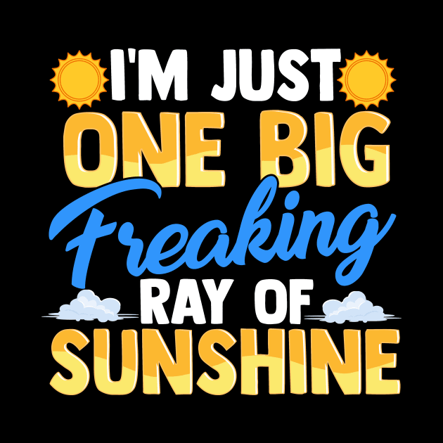 I'm Just One Big Freaking Ray Of Sunshine by theperfectpresents