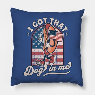 I Got That Dog In Me - Retro 4th of July Funny Hot Dog Lover Pillow