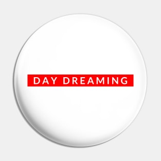 Day Dreaming Pin