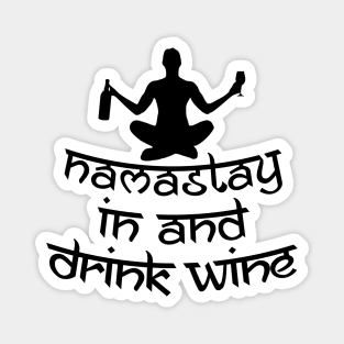 Namastay in an Drink Wine Magnet