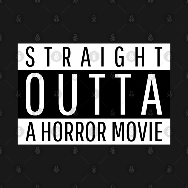 straight outt a horror movie Straight Outta TShirt TeePublic