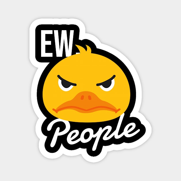 Ew People Magnet by Dogefellas