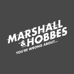 Marshall & Hobbes - You're Wrong About T-Shirt