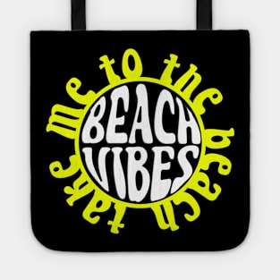 Beach Vibes - Take Me To The Beach - Sun Tote