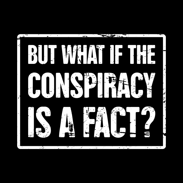 Conspiracy Theory - Government Illuminati Aliens by MeatMan