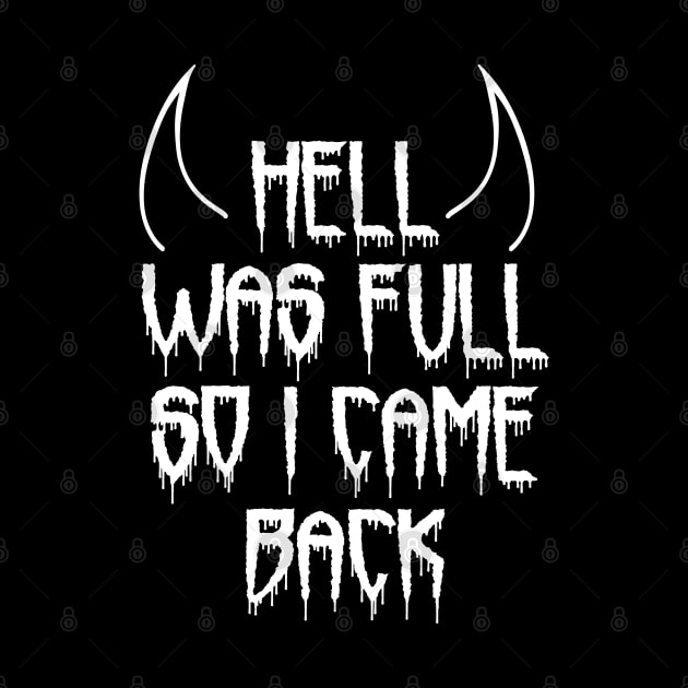 Hell Was Full So I Came Back by LunaMay