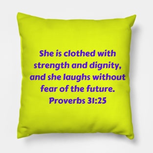 Bible Verse Proverbs 31:25 Pillow