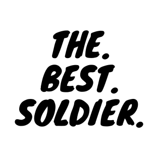 The Best Soldier T-Shirt