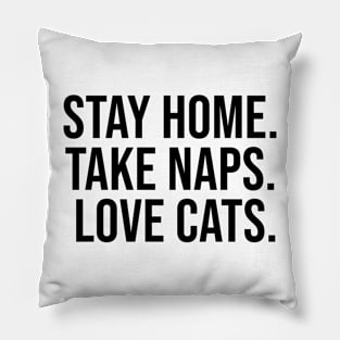 Stay home take naps love cats Pillow