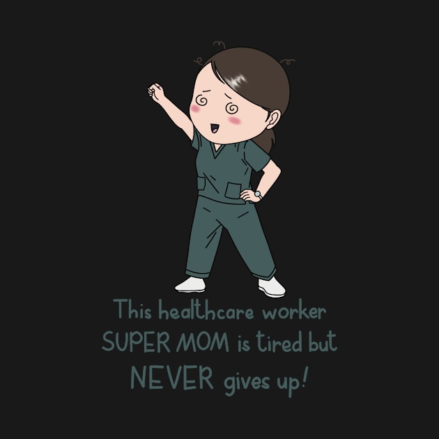 Healthcare worker super mom by Designs by Twilight