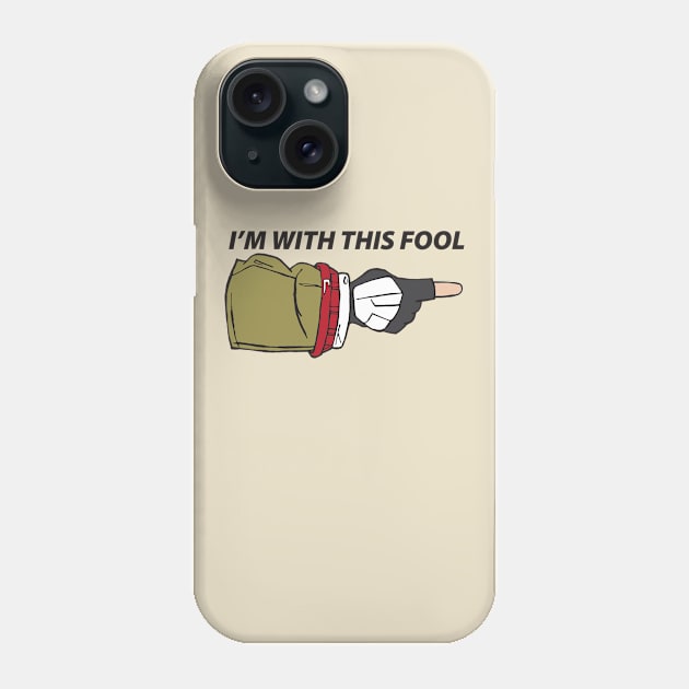 I'm With This Fool Phone Case by VOLPEdesign