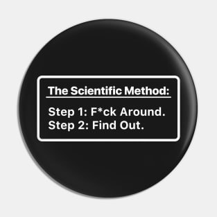 The Scientific Method. Mess up. Find out. Pin