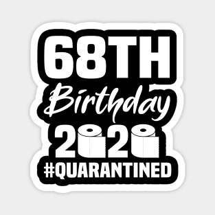68th Birthday 2020 Quarantined Magnet