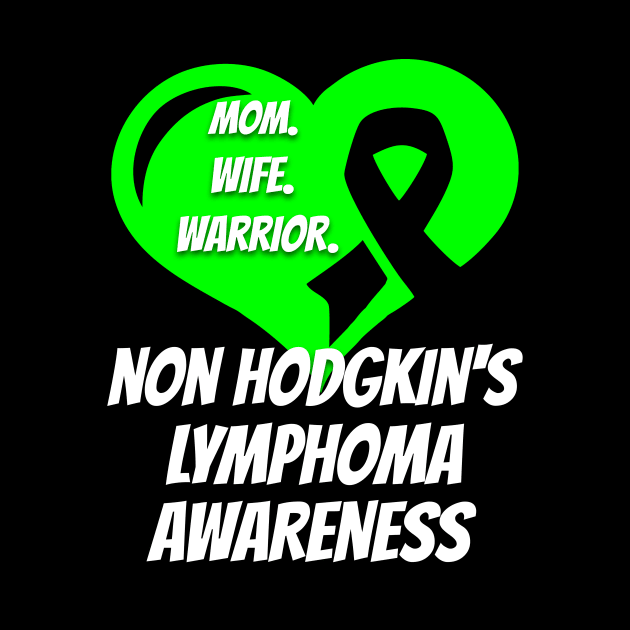 Non Hodgkins Lymphoma Mom Wife Warrior by mikevdv2001