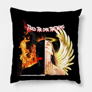 Feed the one that wins - inner conflict Pillow