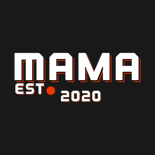 Mama Est. 2020 T-Shirt